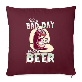 Its A Bad Day To Be A Beer - Sofakissenbezug 45 x 45 cm - Burgunderrot - Vorne