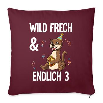 3. Geburtstag Otter Wild Frech Und Endlich 3 Jahre - Sofakissenbezug 45 x 45 cm - Burgunderrot - Vorne