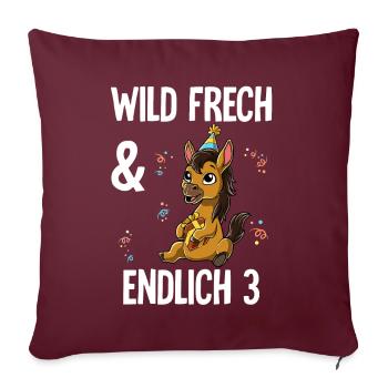 3. Geburtstag Pferd Wild Frech Und Endlich 3 Jahre - Sofakissenbezug 45 x 45 cm - Burgunderrot - Vorne