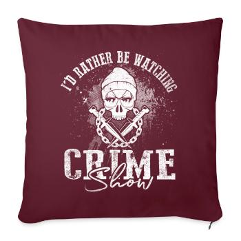 Amateur de séries policières Je préfère regarder une série policière - Housse de coussin décorative 45 x 45 cm - bordeaux - Devant