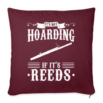 It's Not Hoarding If It's Reeds - Bassoon - Sofakissenbezug 45 x 45 cm - Burgunderrot - Vorne