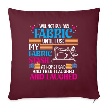 Je n’achèterai pas de tissu tant que je n’utiliserai pas - Housse de coussin décorative 45 x 45 cm - bordeaux - Devant