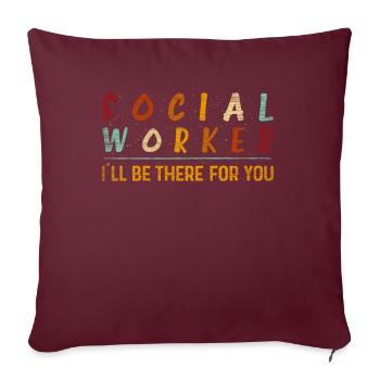 Je serai là pour toi Travailleur social - Housse de coussin décorative 45 x 45 cm - bordeaux - Devant