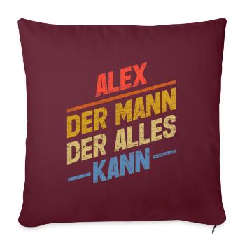 Alex Der Mann Der Alles Kann Vorname Alex - Sofakissenbezug 45 x 45 cm - Burgunderrot - Vorne