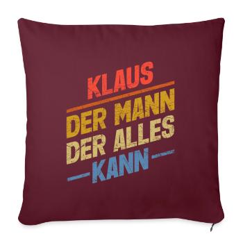 Klaus Der Mann Der Alles Kann Vorname Klaus - Sofakissenbezug 45 x 45 cm - Burgunderrot - Vorne
