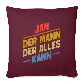 Jan Der Mann Der Alles Kann Vorname Jan - Sofakissenbezug 45 x 45 cm - Burgunderrot - Vorne
