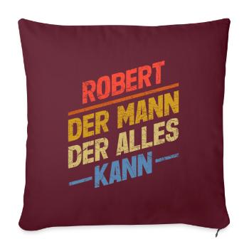Robert Der Mann Der Alles Kann Vorname Robert - Sofakissenbezug 45 x 45 cm - Burgunderrot - Vorne