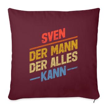 Sven Der Mann Der Alles Kann Vorname Sven - Sofakissenbezug 45 x 45 cm - Burgunderrot - Vorne