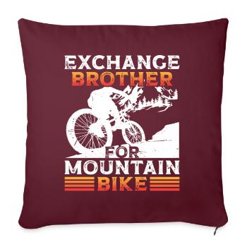Exchange Brother for Mountain Bike - Sofakissenbezug 45 x 45 cm - Burgunderrot - Vorne