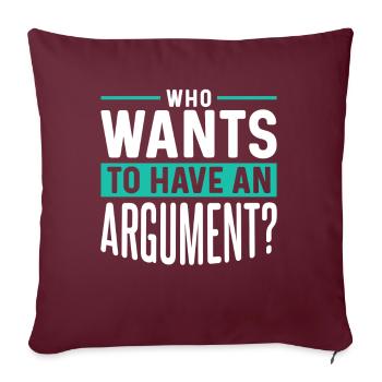 Qui veut argumenter - Housse de coussin décorative 45 x 45 cm - bordeaux - Devant