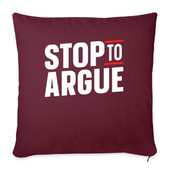 Aufhören Zu Diskutieren Argument Argumentieren - Sofakissenbezug 45 x 45 cm - Burgunderrot - Vorne