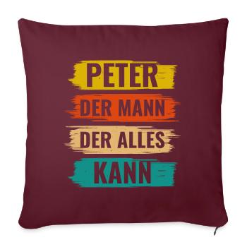 Peter Der Mann Der Alles Kann Vorname Peter - Sofakissenbezug 45 x 45 cm - Burgunderrot - Vorne