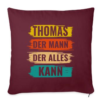 Thomas Der Mann Der Alles Kann Vorname Thomas - Sofakissenbezug 45 x 45 cm - Burgunderrot - Vorne
