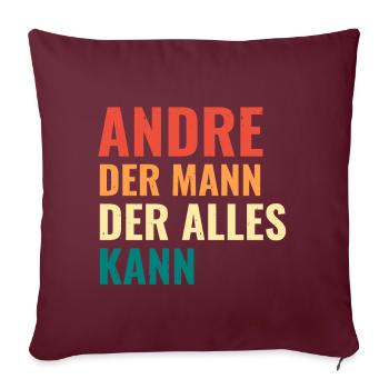 Andre Der Mann Der Alles Kann Vorname Andre - Sofakissenbezug 45 x 45 cm - Burgunderrot - Vorne