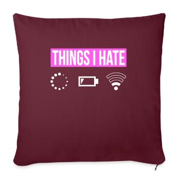 Things I Hate - Réception de la batterie Wifi - Gamer Girl - Housse de coussin décorative 45 x 45 cm - bordeaux - Devant