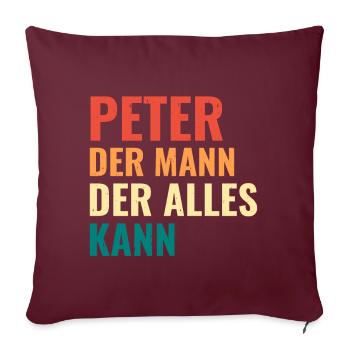 Peter Der Mann Der Alles Kann Vorname Peter - Sofakissenbezug 45 x 45 cm - Burgunderrot - Vorne