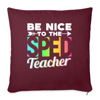 Soyez gentil avec l’éducation spécialisée des enseignants accélérés - Housse de coussin décorative 45 x 45 cm - bordeaux - Devant