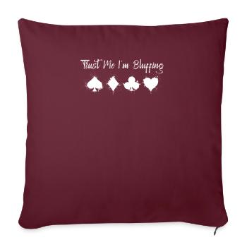 Croyez-moi im Bluffing - Lustige - Housse de coussin décorative 45 x 45 cm - bordeaux - Devant