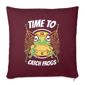 Time To Catch Frogs Laubfrosch Kröte Frosch Fänger - Sofakissenbezug 45 x 45 cm - Burgunderrot - Vorne