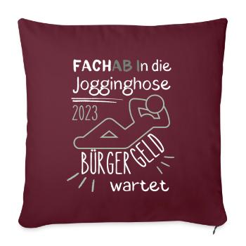 FACHAB In die Jogginghose Bürgergeld wartet grün - Sofakissenbezug 45 x 45 cm - Burgunderrot - Vorne
