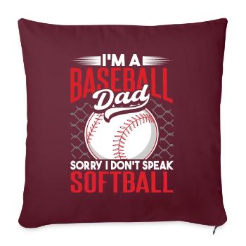 Je suis un père de baseball, je ne parle pas softball - Housse de coussin décorative 45 x 45 cm - bordeaux - Devant