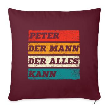 Peter Der Mann Der Alles Kann Vorname Peter - Sofakissenbezug 45 x 45 cm - Burgunderrot - Vorne