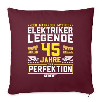 Elektriker 45. Geburtstag Männer 45 Jahre alt - Sofakissenbezug 45 x 45 cm - Burgunderrot - Vorne