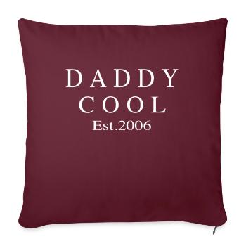 Daddy Cool est 2006 - Housse de coussin décorative 45 x 45 cm - bordeaux - Devant
