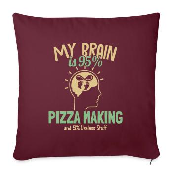 My Brain is 95% Pizza Making Pizza Pizzablech - Sofakissenbezug 45 x 45 cm - Burgunderrot - Vorne