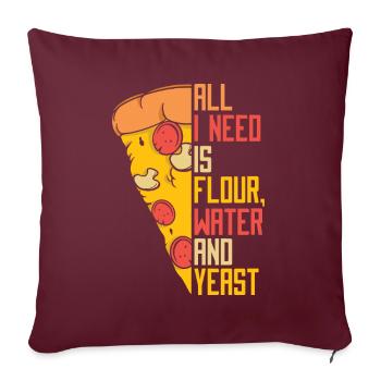 Tout ce dont j’ai besoin est de l’eau de farine et du plateau à pizza à la levure - Housse de coussin décorative 45 x 45 cm - bordeaux - Devant