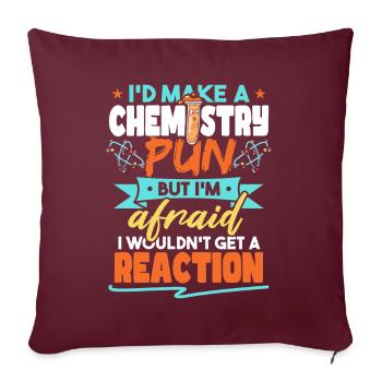 Je ferais un jeu de mots de chimie drôle drôle d’humour de chimiste - Housse de coussin décorative 45 x 45 cm - bordeaux - Devant