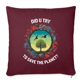 AVEZ-VOUS ESSAYÉ DE SAUVER LA PLANÈTE - Housse de coussin décorative 45 x 45 cm - bordeaux - Devant
