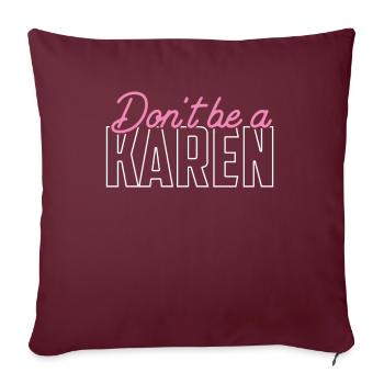 Ne sois pas Karen drôle Les mèmes calmes de Karen - Housse de coussin décorative 45 x 45 cm - bordeaux - Devant