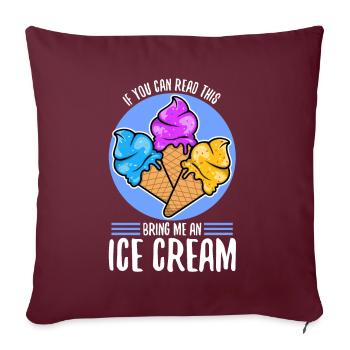 Si vous pouvez lire ceci apportez-moi une crème glacée - Housse de coussin décorative 45 x 45 cm - bordeaux - Devant