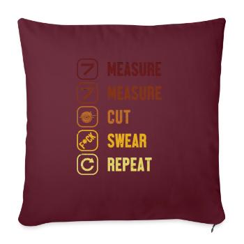 Mesure Coupe Jurer Répéter Charpentier Technicien en bois - Housse de coussin décorative 45 x 45 cm - bordeaux - Devant