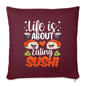 Das Leben Besteht Aus Sushi Essen Fan Liebhaber - Sofakissenbezug 45 x 45 cm - Burgunderrot - Vorne