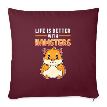 Life is Better with a Hamster Feldhamster Züchter - Sofakissenbezug 45 x 45 cm - Burgunderrot - Vorne