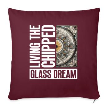 Vivre le rêve du verre brisé - Chip Work - Housse de coussin décorative 45 x 45 cm - bordeaux - Devant