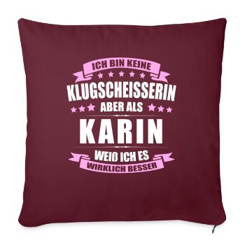 Name Karin Vorname Klugscheisserin Namenstag - Sofakissenbezug 45 x 45 cm - Burgunderrot - Vorne