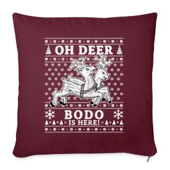 Oh Deer - Bodo is here Ugly Weihnachten - Sofakissenbezug 45 x 45 cm - Burgunderrot - Vorne