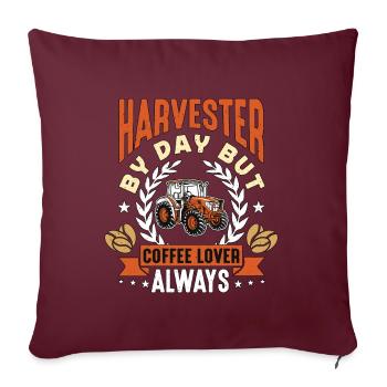 Moissonneuse le jour, mais amateur de café toujours en agriculture - Housse de coussin décorative 45 x 45 cm - bordeaux - Devant