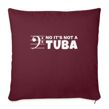 It's a Euphonium not a Tuba Eufonium Funny Spruch - Sofakissenbezug 45 x 45 cm - Burgunderrot - Vorne