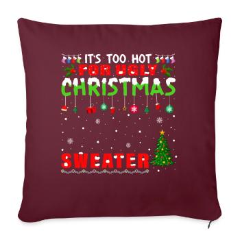 Il fait trop chaud pour les pulls de Noël moches - Housse de coussin décorative 45 x 45 cm - bordeaux - Devant