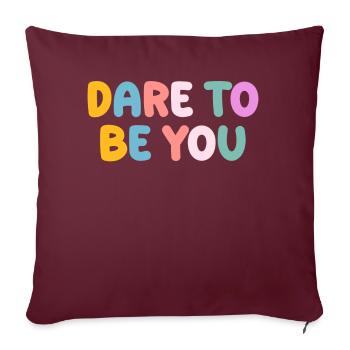 Soyez vous-même ! Confiance en soi, pensée positive, motivation - Housse de coussin décorative 45 x 45 cm - bordeaux - Devant