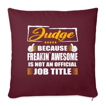 Judge Freakin Awesome Funny Job - Sofakissenbezug 45 x 45 cm - Burgunderrot - Vorne