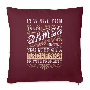 C’est amusant jusqu’à ce que vous marchiez sur une propriété de rednecks - Housse de coussin décorative 45 x 45 cm - bordeaux - Devant