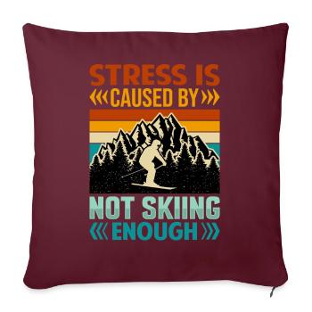 Ski Fahren Stress Is Caused By Not Skiing Enough - Sofakissenbezug 45 x 45 cm - Burgunderrot - Vorne