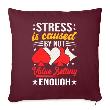 Le stress est causé par le fait de ne pas miser suffisamment sur la valeur - Housse de coussin décorative 45 x 45 cm - bordeaux - Devant