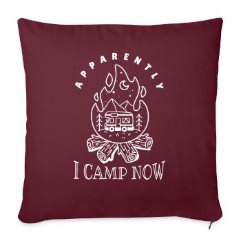 chemise de camping drôle : apparemment, je campe maintenant - Housse de coussin décorative 45 x 45 cm - bordeaux - Devant