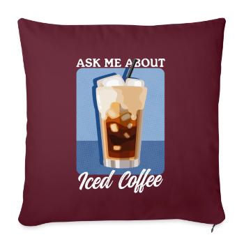 Eiskaffee Iced Coffee Kaffeeliebhaber Geschenk - Sofakissenbezug 45 x 45 cm - Burgunderrot - Vorne